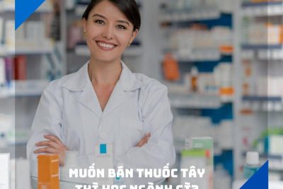 Muốn bán thuốc tây thì học ngành gì? Cơ hội cho thị trường bán thuốc Tây